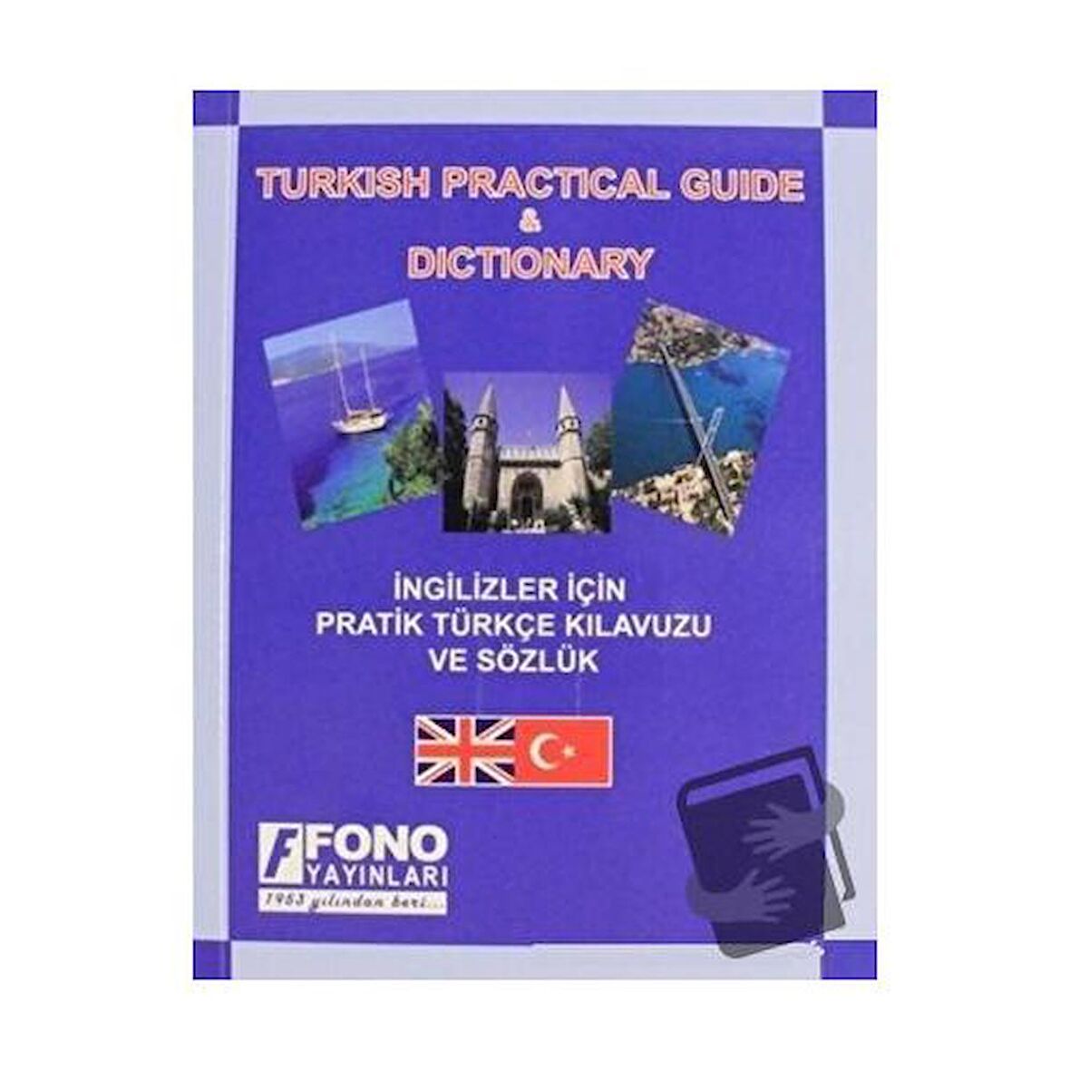 İngilizler için Pratik Türkçe Konuşma Kılavuzu (Turkish Phrase Book)