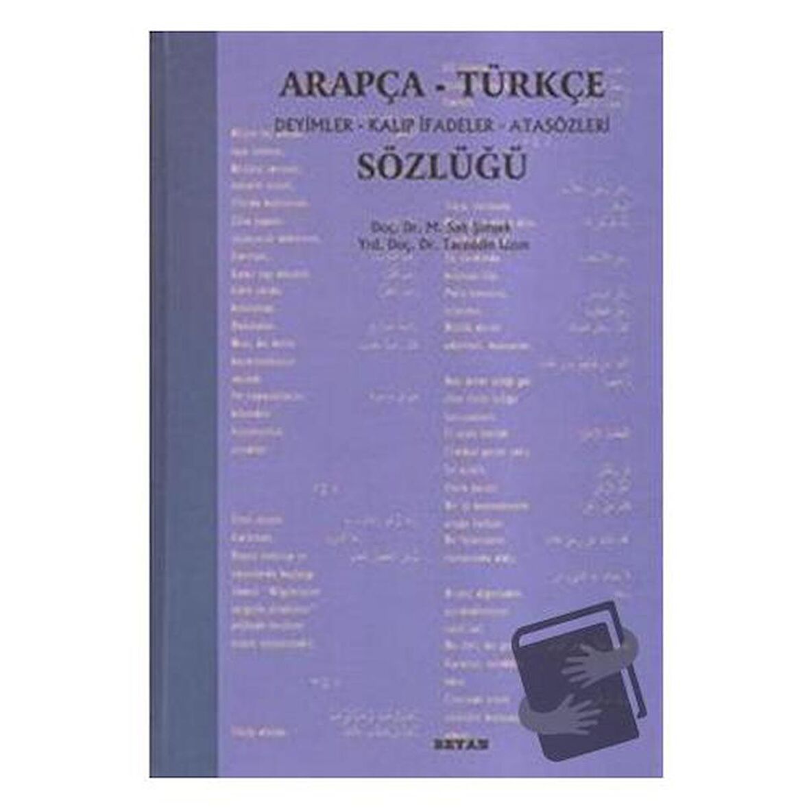 Arapça-Türkçe Deyimler Kalıp İfadeler Atasözleri Sözlüğü