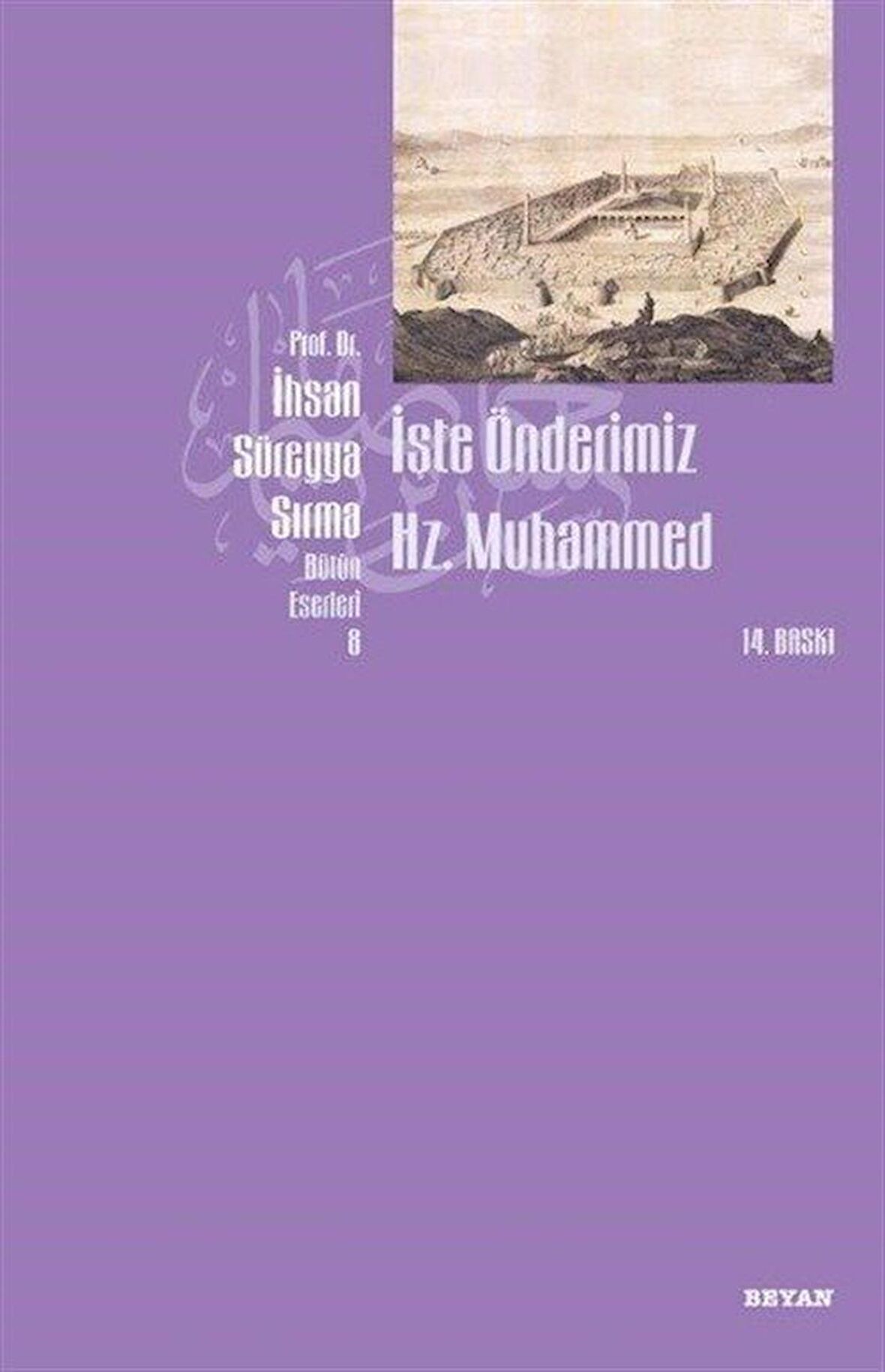 İşte Önderimiz Hz. Muhammed (Küçük Boy) / İhsan Süreyya Sırma