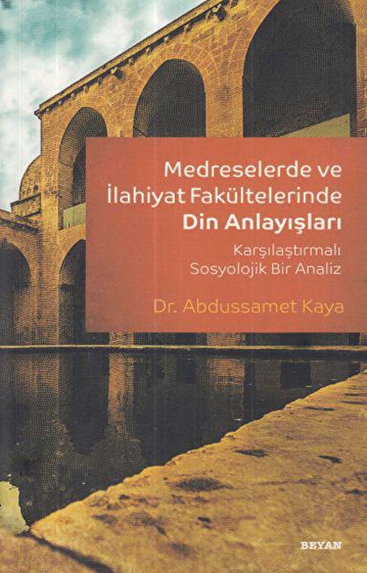 Medreselerde ve İlahiyat Fakültelerinde Din Anlayışları