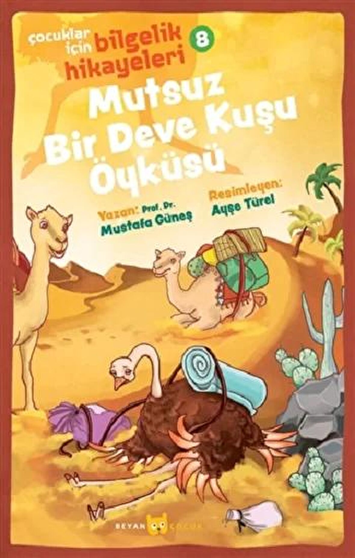 Mutsuz Bir Deve Kuşu Öyküsü -  Çocuklar İçin Bilgelik Hikayeleri 8