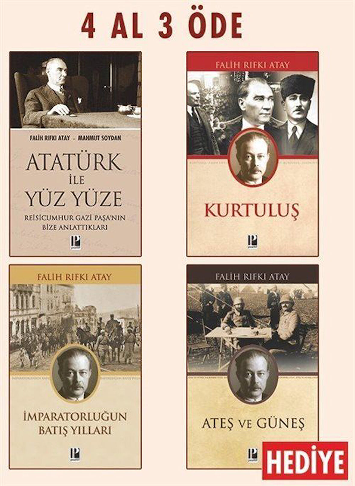 Atatürk İle Yüz Yüze-Kurtuluş-İmparatorluğun Batış Yılları-4 Al 3 Öde Seti 2 (Ateş Ve Güneş Hediye) / Falih Rıfkı Atay