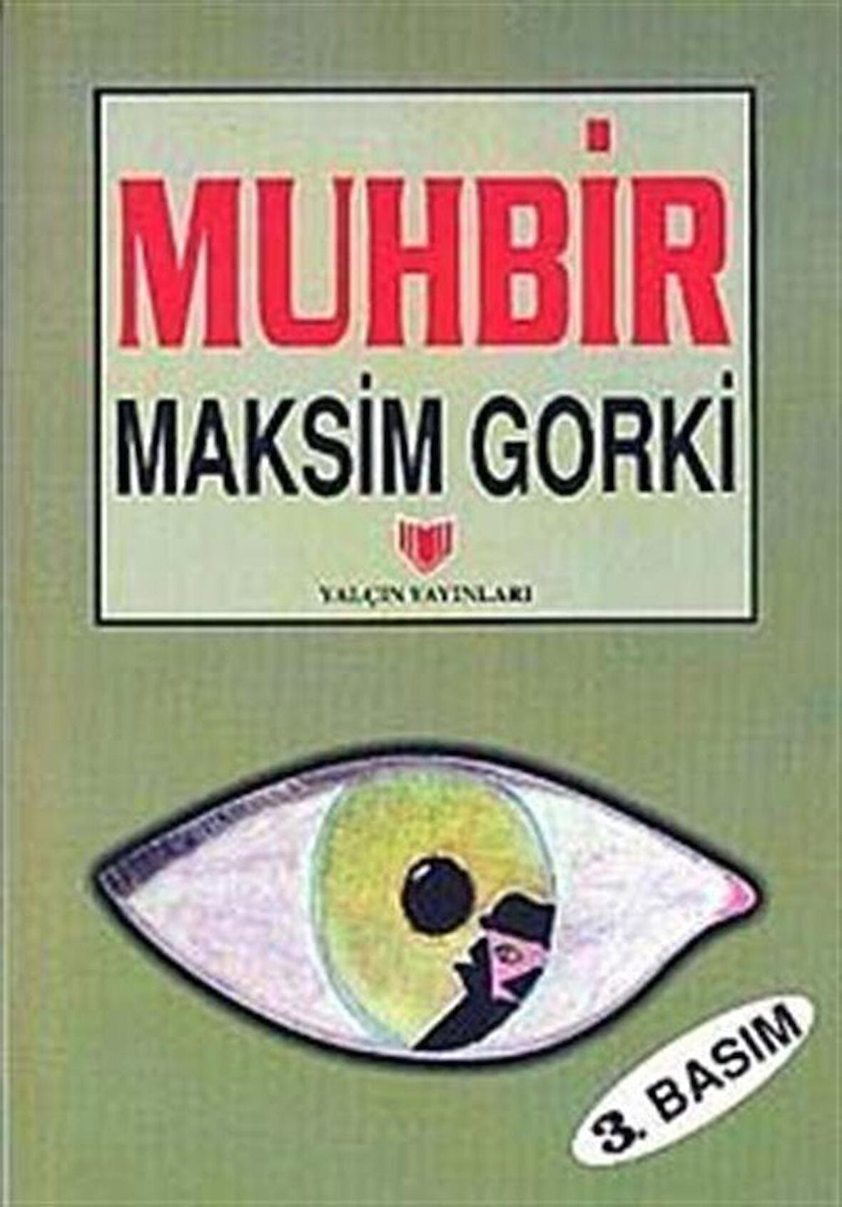 Muhbir (1.hm) / Maksim Gorki