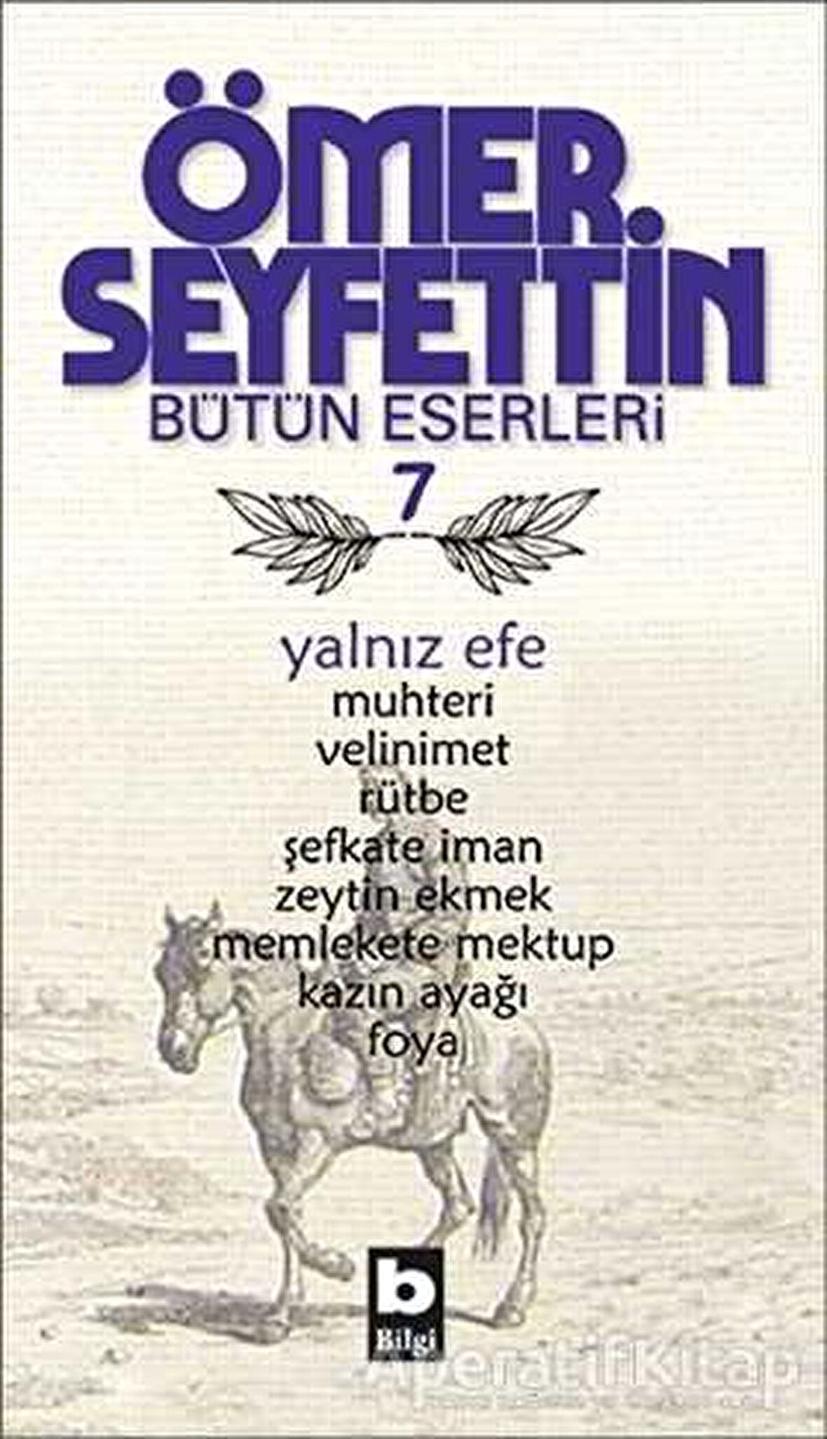 Ömer Seyfettin Bütün Eserleri 7 - Yalnız Efe