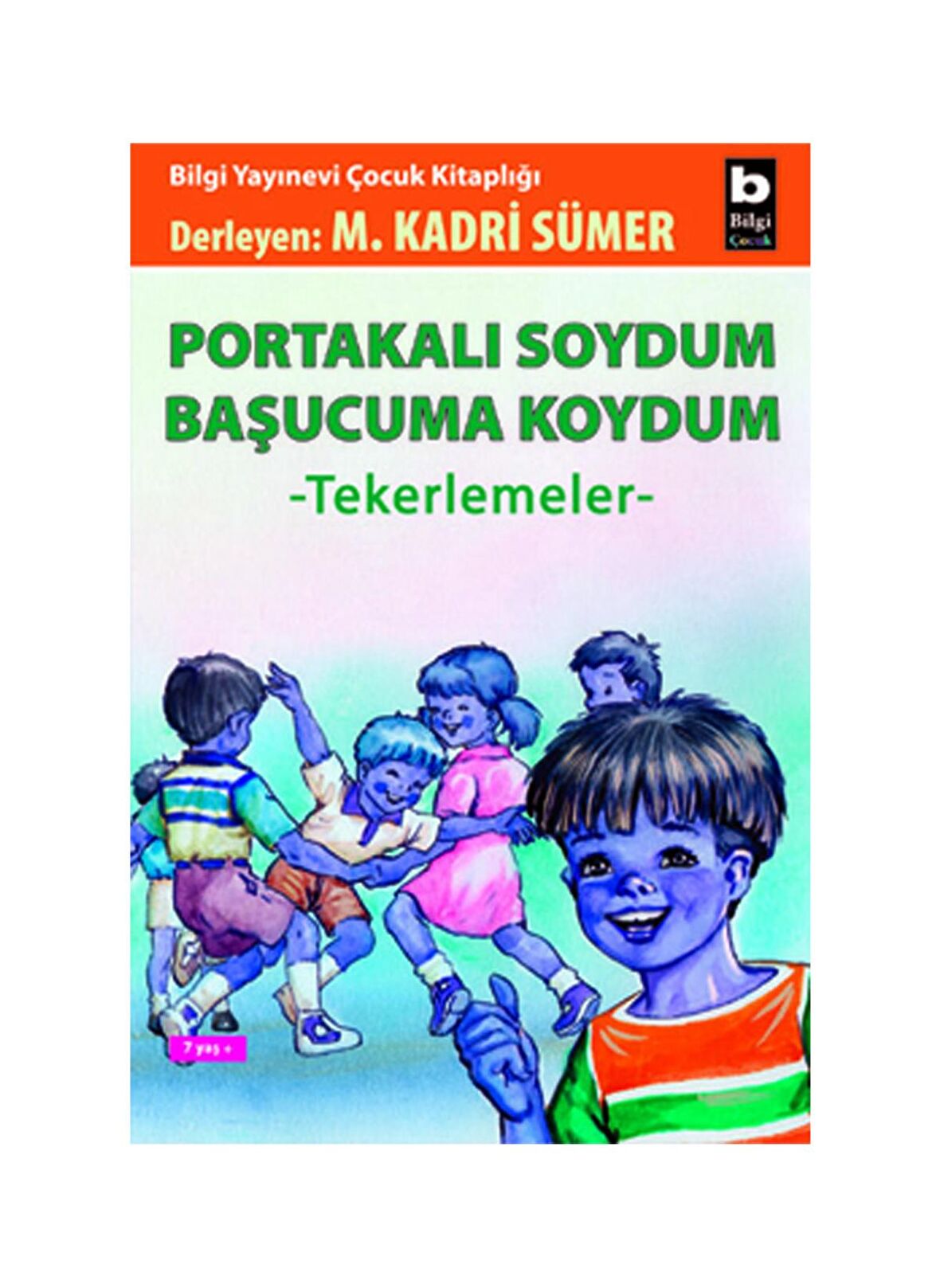 Portakalı Soydum Başucuma Koydum (Tekerlemeler)