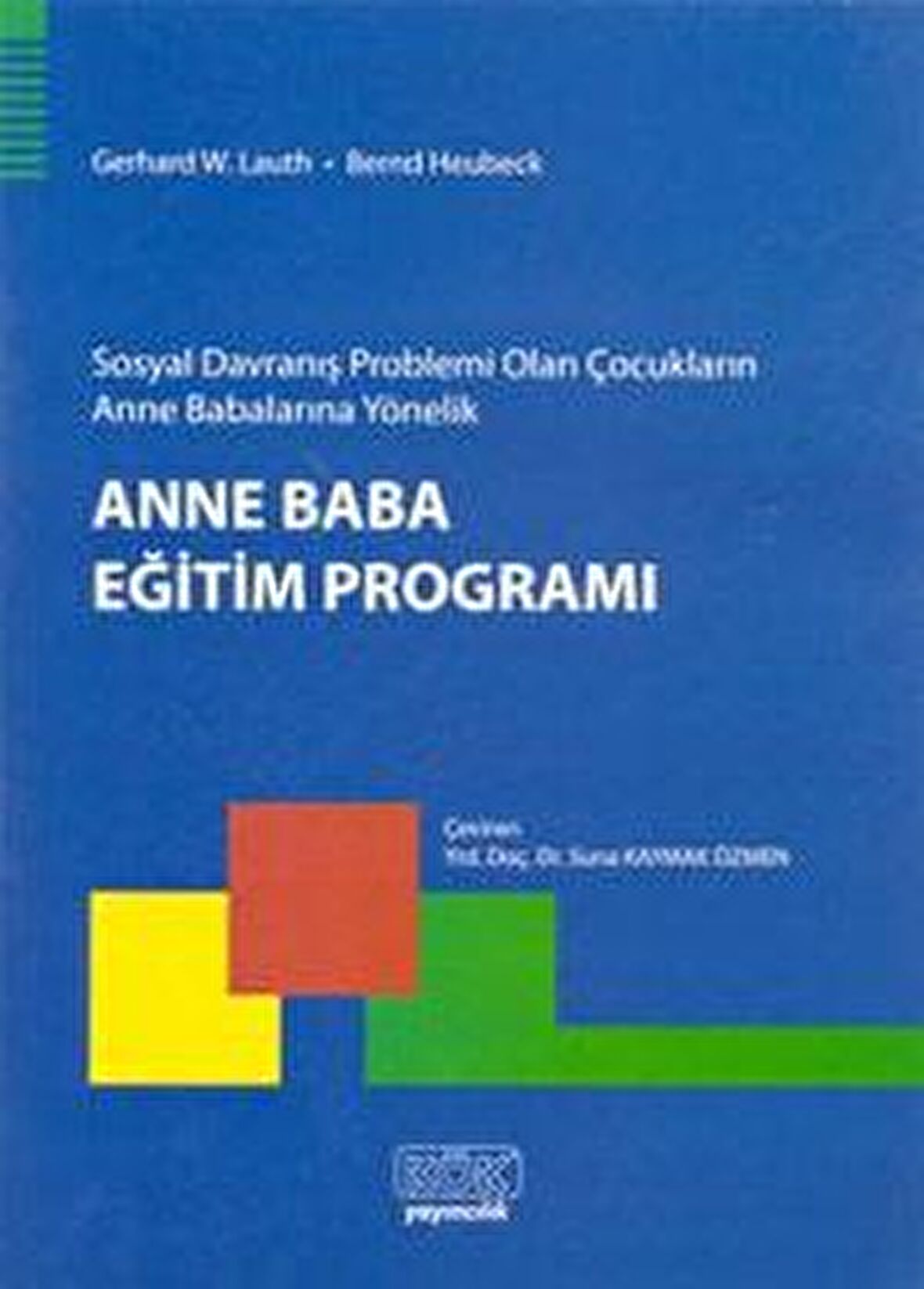 Sosyal Davranış Problemi Olan Çocukların Anne Babalarına Yönelik Anne Baba Eğitim Programı