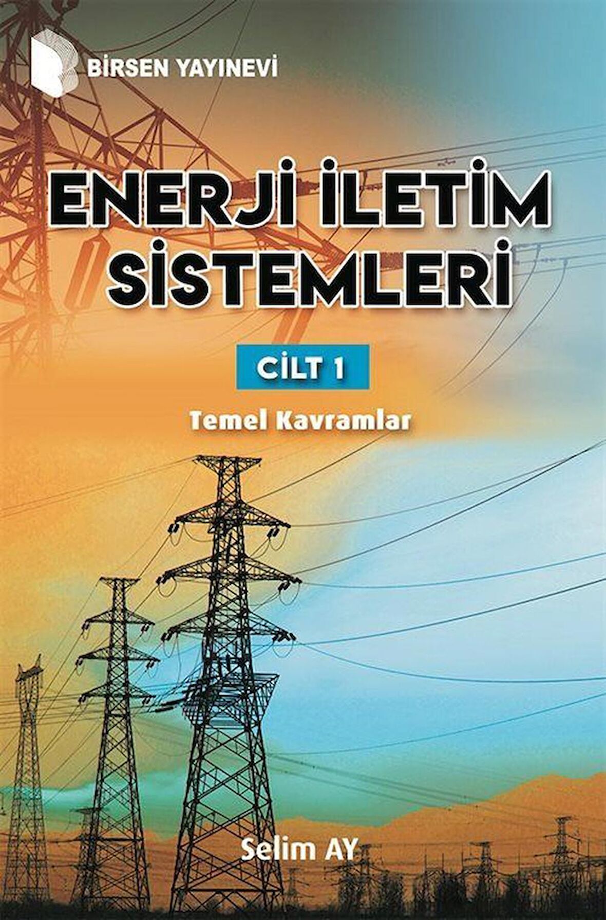 Enerji İletim Sistemleri Cilt 1
