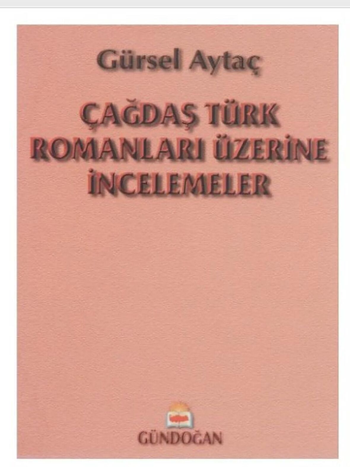 Çağdaş Türk Romanları Üzerine İncelemeler