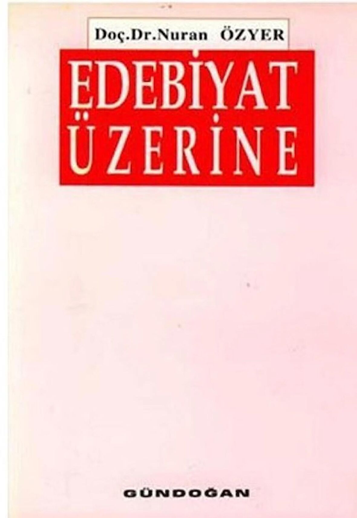 Edebiyat Üzerine Gündoğan Yayınları