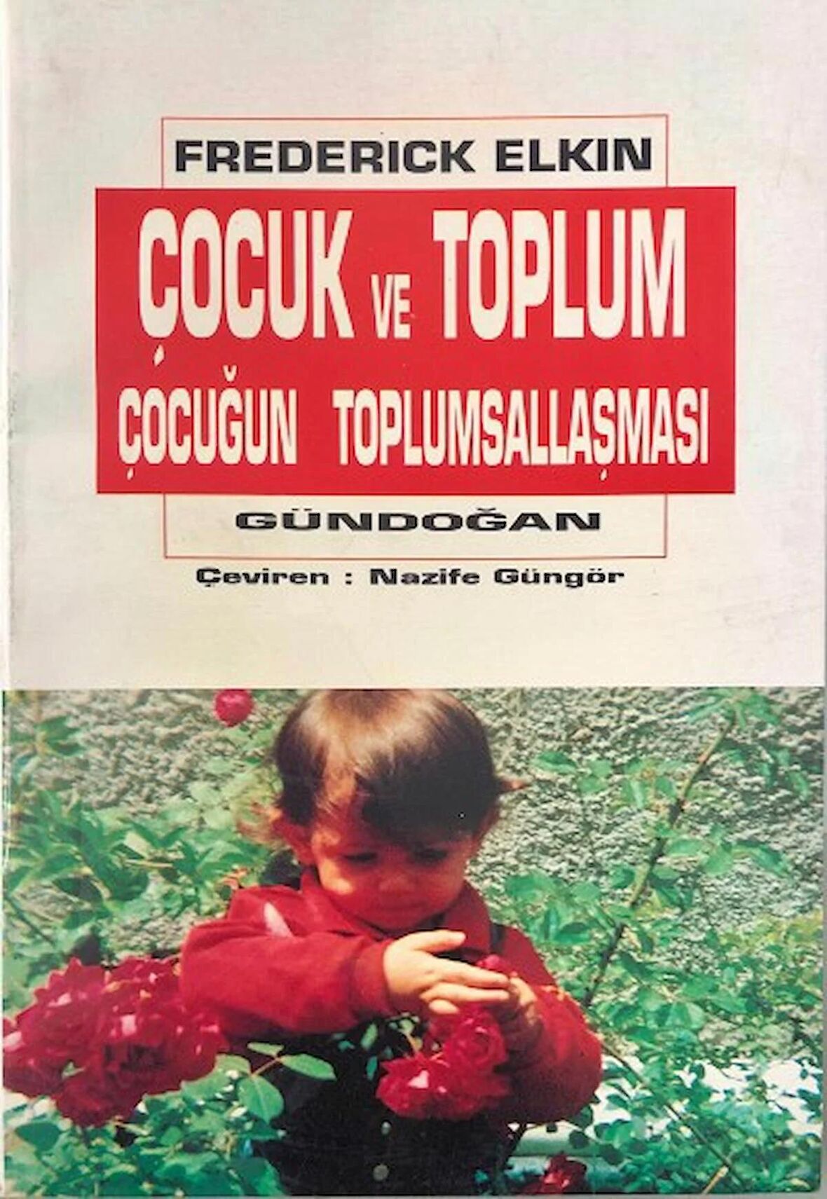 Çocuk ve Toplum Çocuğun Toplumsallaşması