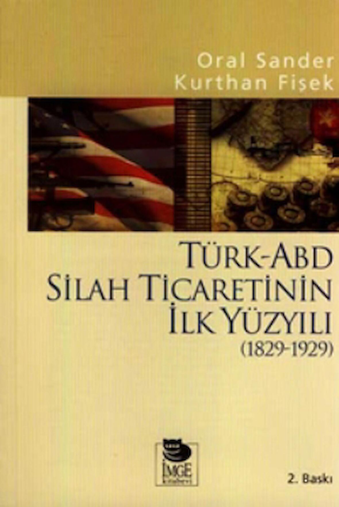 Türk-ABD Silah Ticaretinin İlk Yüzyılı ( 1829 - 1929 )