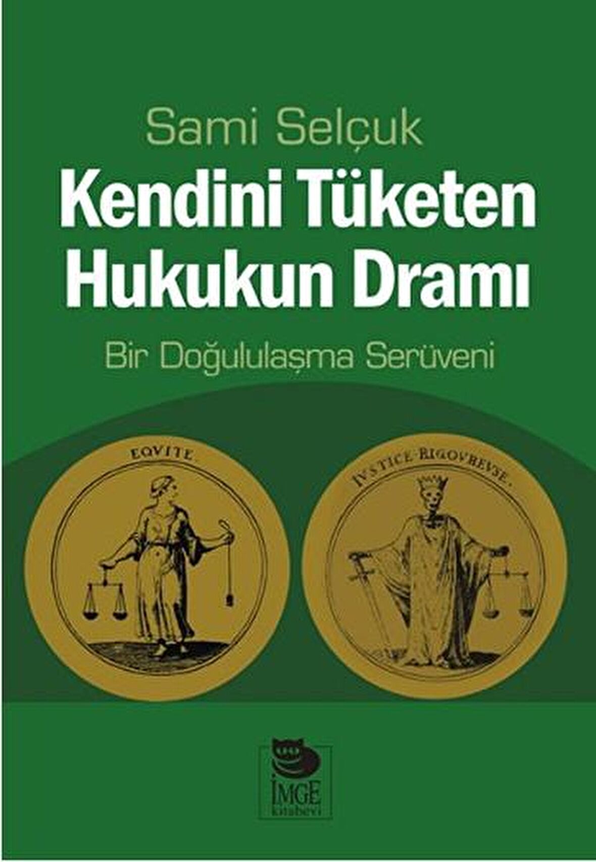 Kendini Tüketen Hukukun Dramı