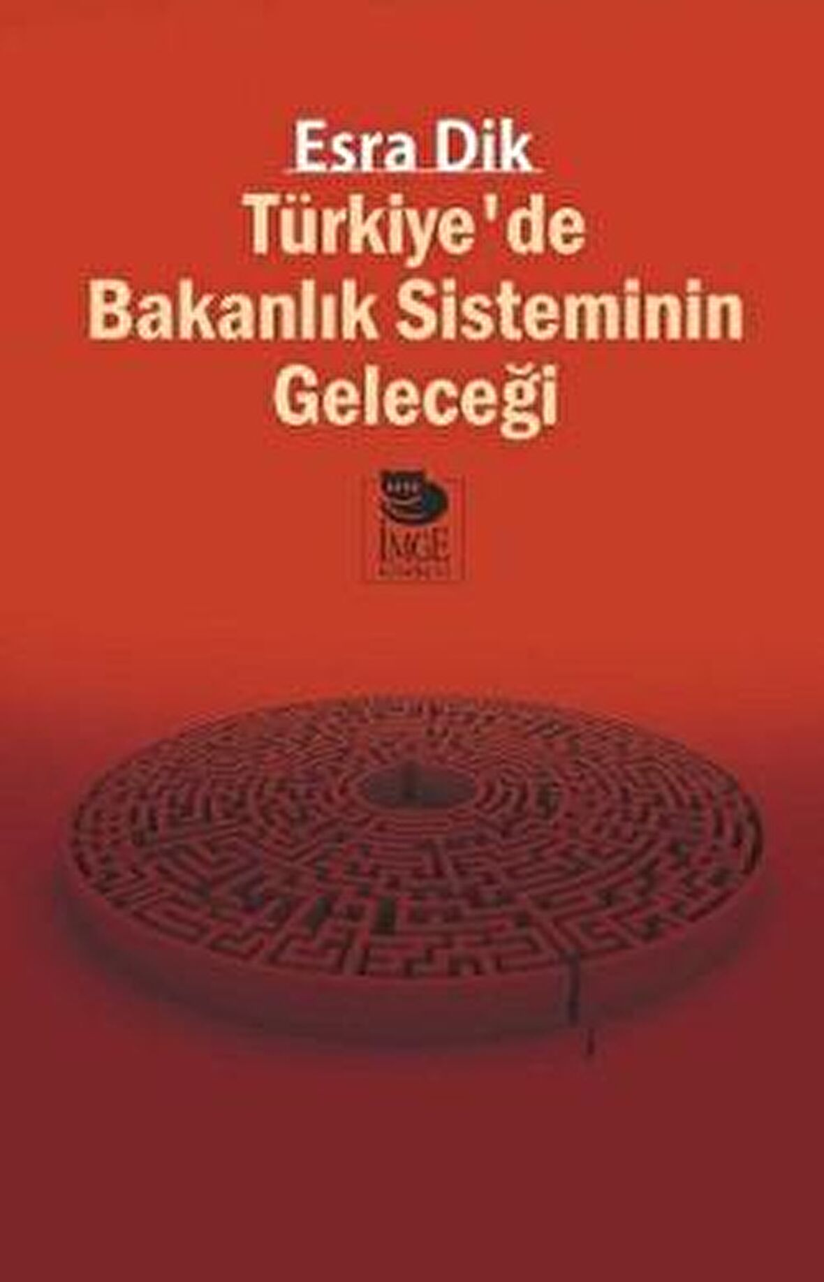 Türkiye’de Bakanlık Sisteminin Geleceği