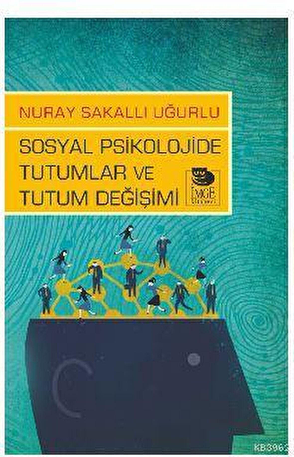 Sosyal Psikolojide Tutumlar ve Tutum Değişimi