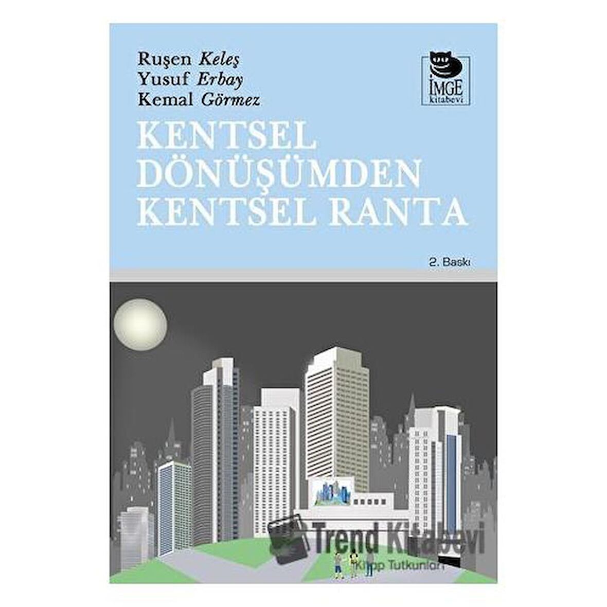 Kentsel Dönüşümden Kentsel Ranta