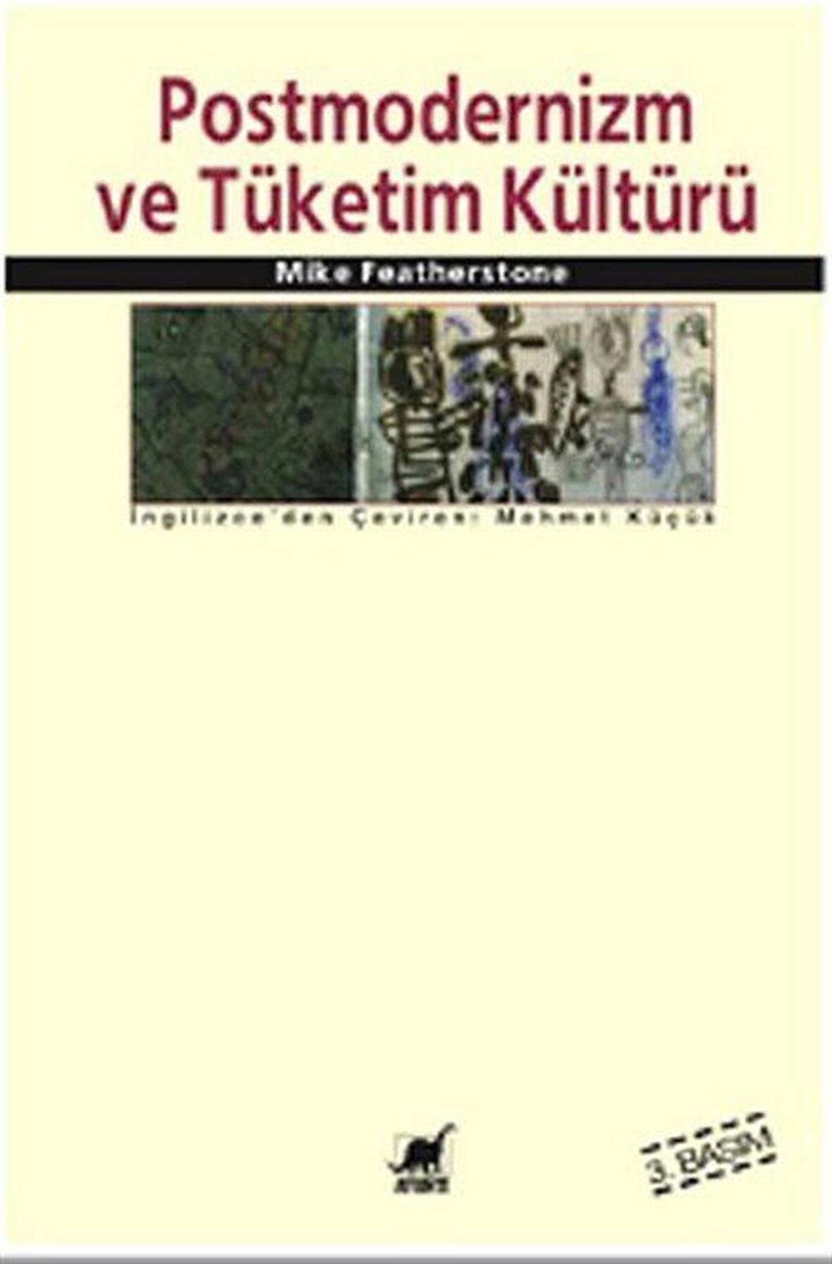 Postmodernizm ve Tüketim Kültürü / Mike Featherstone