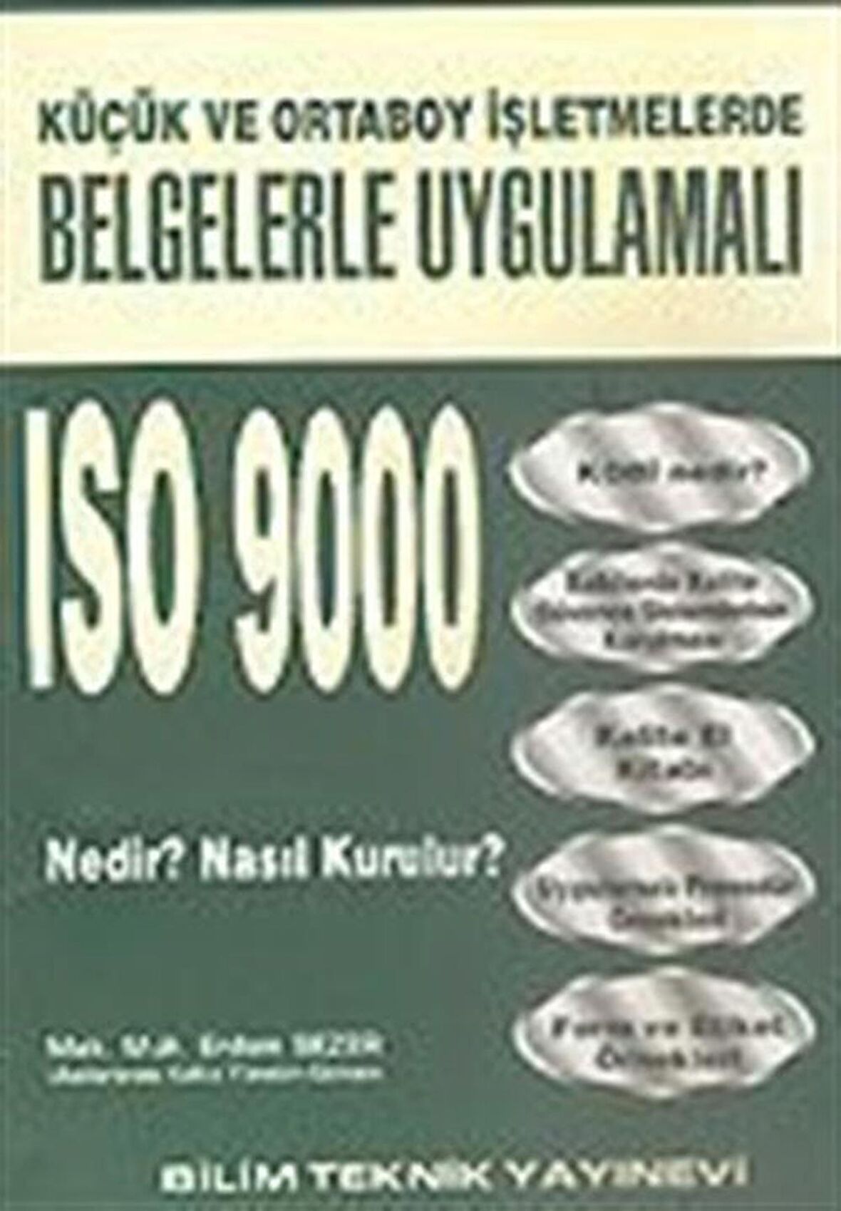 Küçük ve Orta Boy İşletmelerde Belgelerle Uygulamalı ISO 9000 Nedir? Nasıl Kurulur?