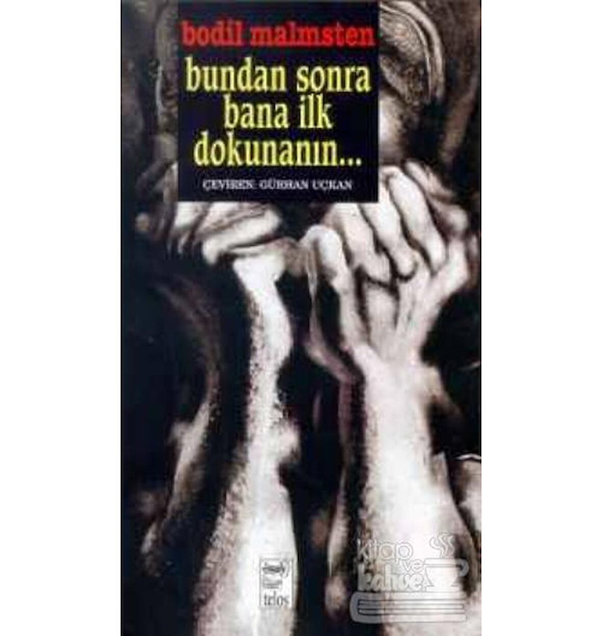 Bundan Sonra Bana İlk Dokunanın...