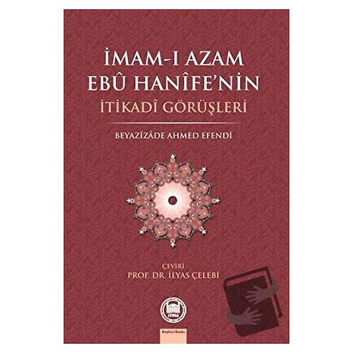 İmam-ı Azam Ebu Hanife’nin İtikadi Görüşleri