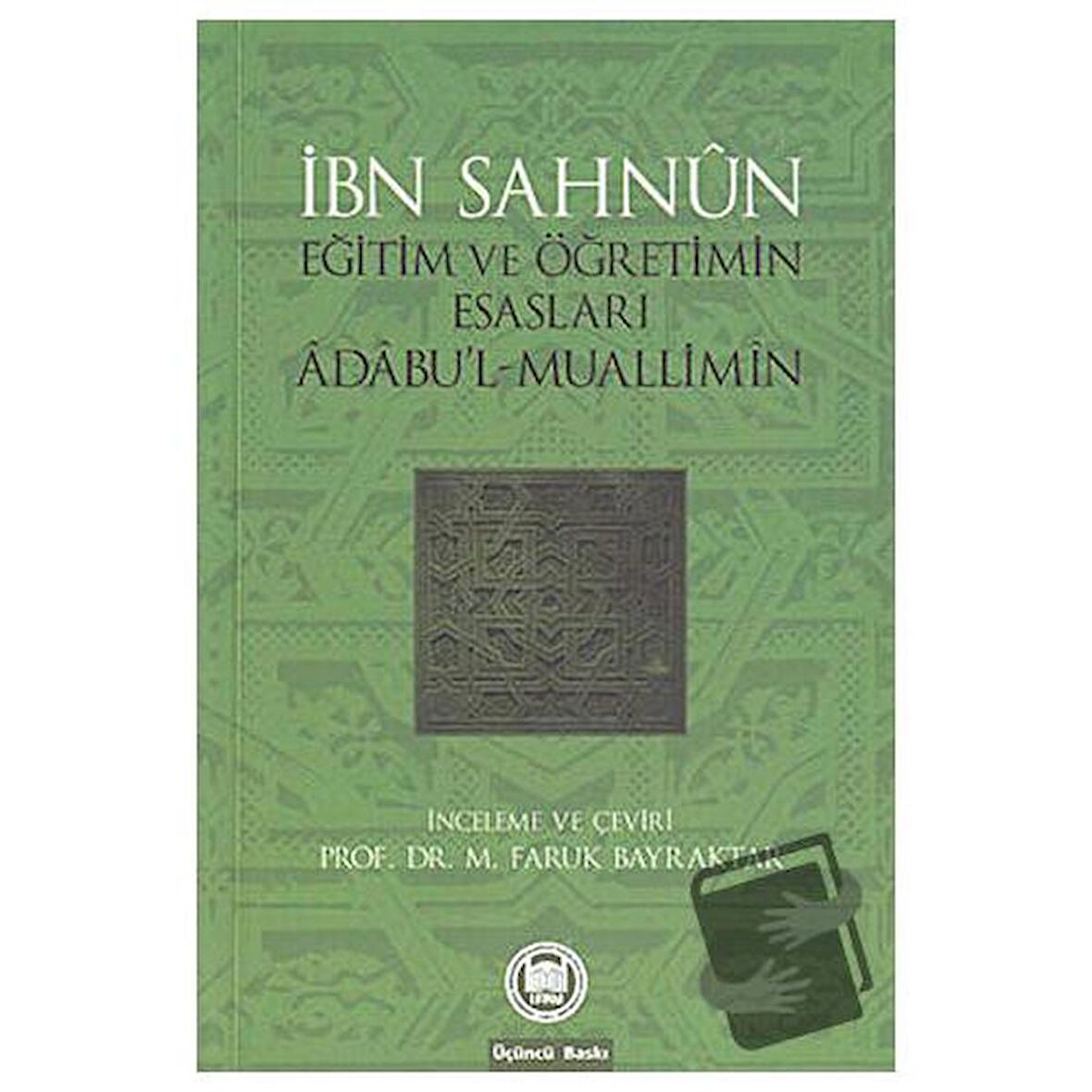 İbn Sahun Eğitim ve Öğretimin Esasları Adabu'l - Muallimin