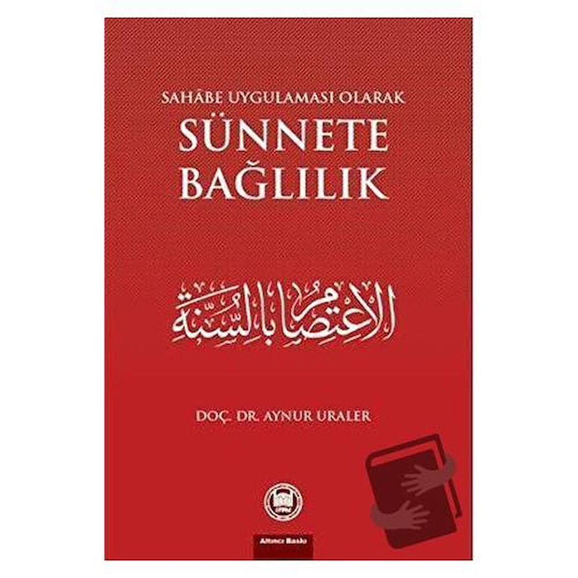 Sahabe Uygulaması Olarak Sünnete Bağlılık