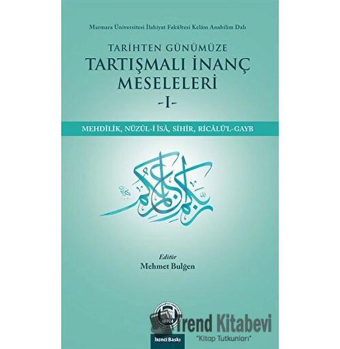 Tarihten Günümüze Tartışmalı İnanç Meseleleri