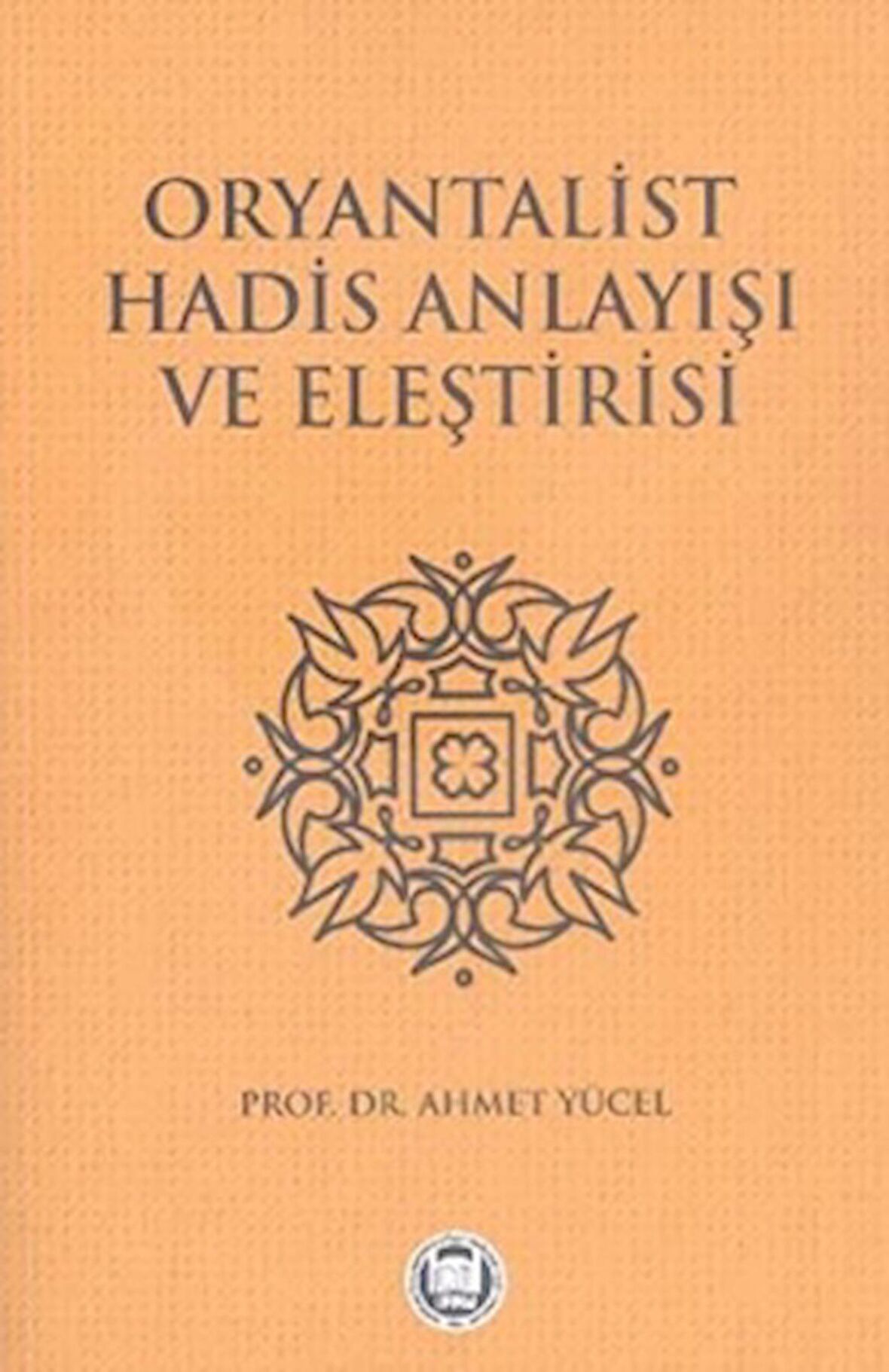 Oryantalist Hadis Anlayışı ve Eleştirisi