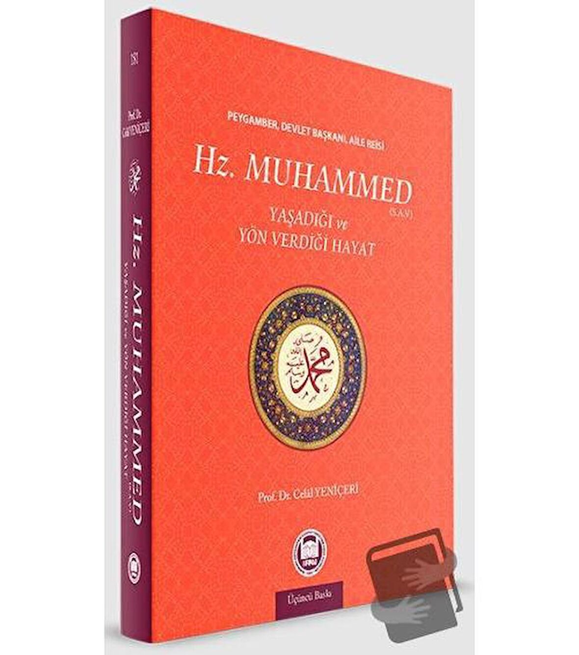 Hz. Muhammed Yaşadığı ve Yön Verdiği Hayat