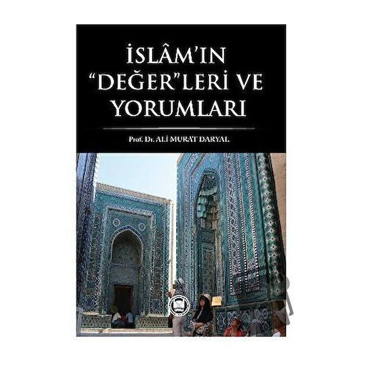 İslam’ın Değerleri ve Yorumları