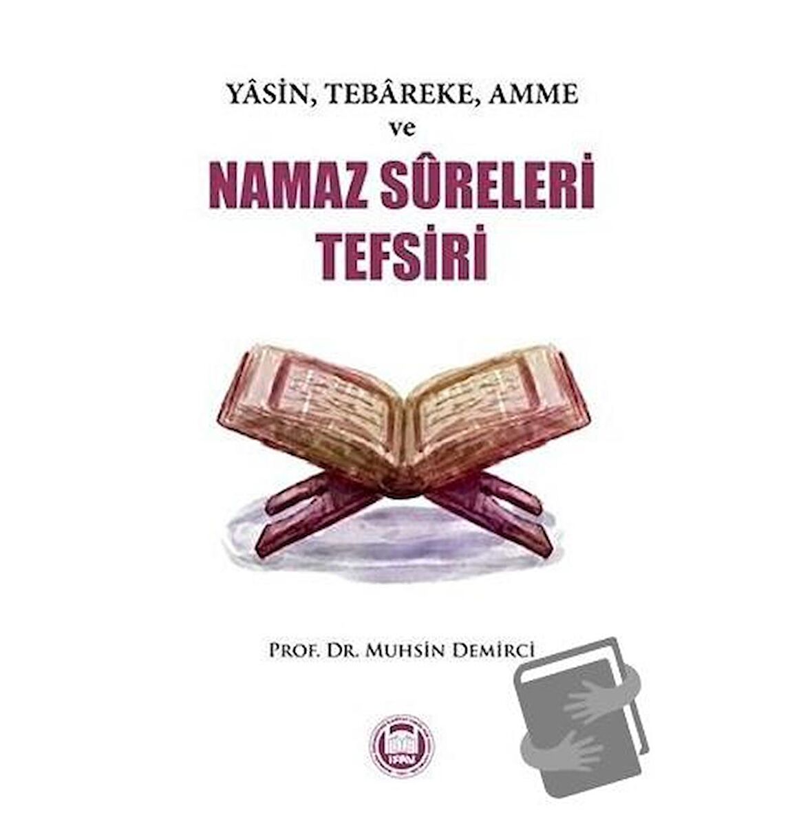 Yasin, Tebareke, Amme ve Namaz Sureleri Tefsiri