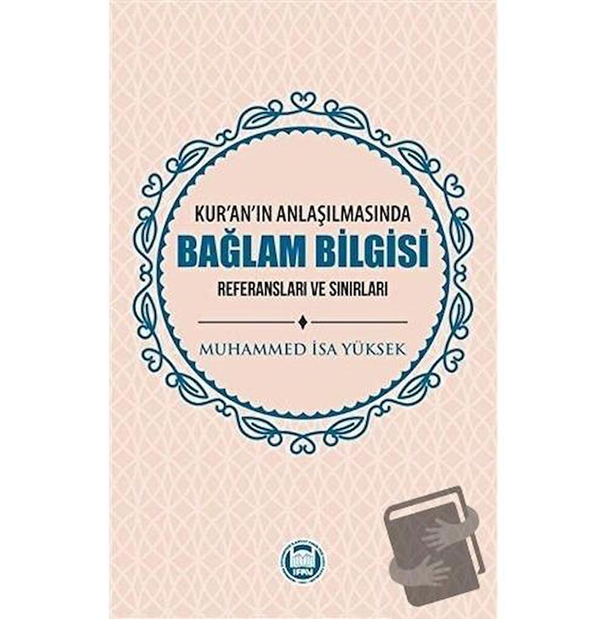 Kur'an'ın Anlaşılmasında Bağlam Bilgisi