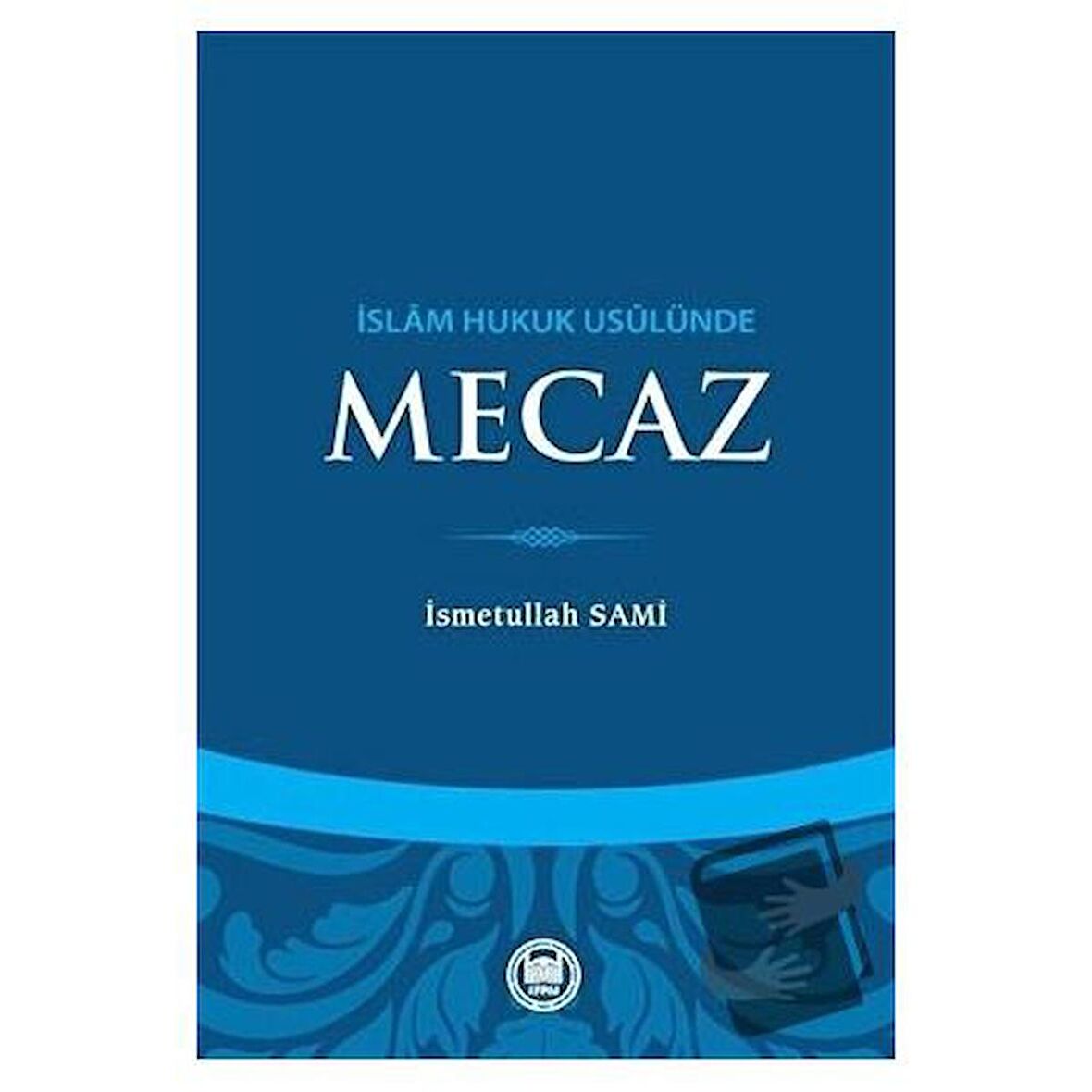 İslam Hukuk Usulünde Mecaz