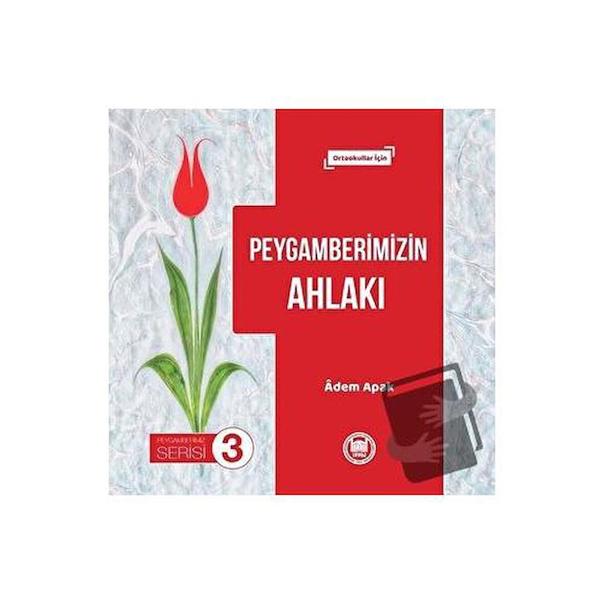 Peygamberimizin Ahlakı - Peygamberimiz Serisi 3