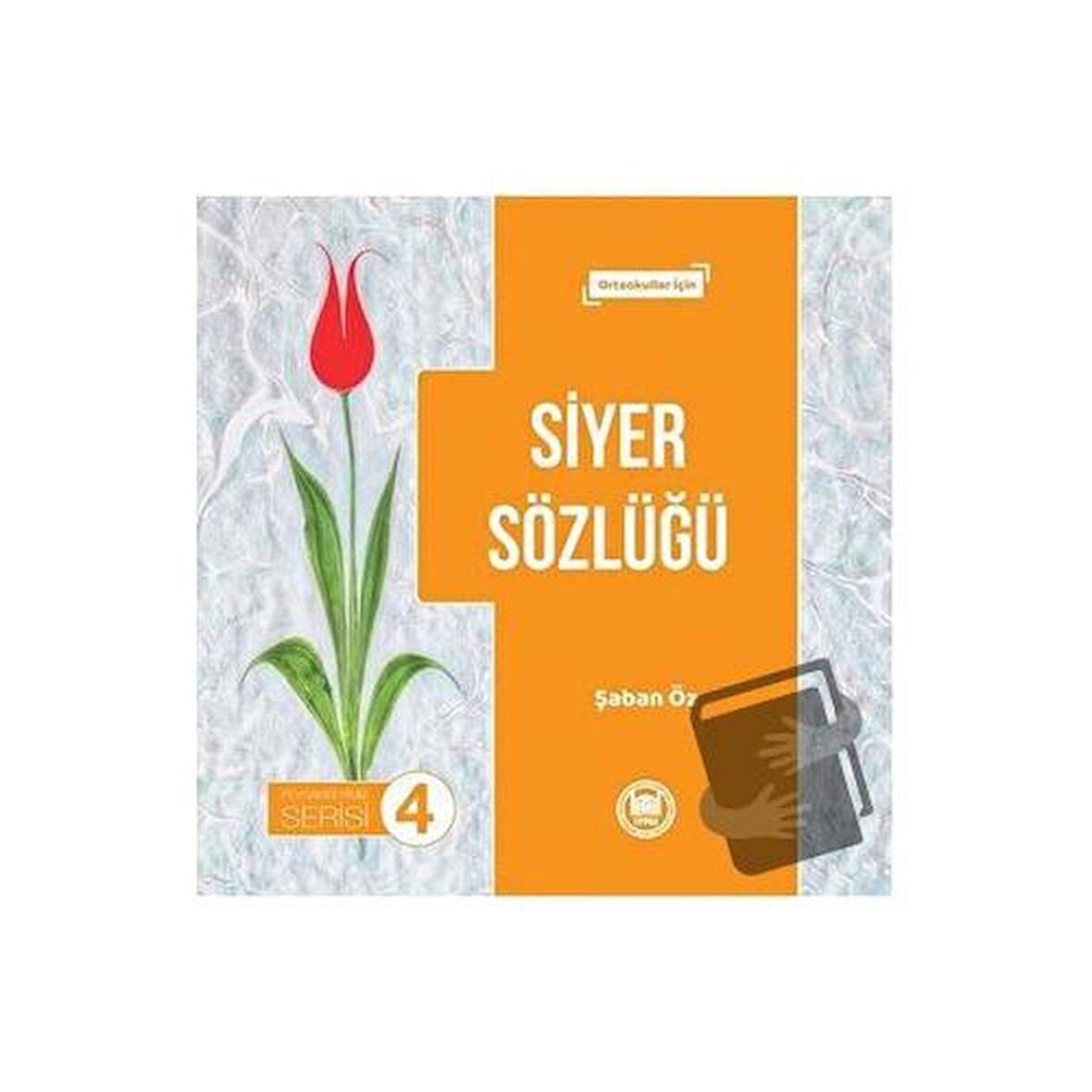 Siyer Sözlüğü - Peygamberimiz Serisi 4