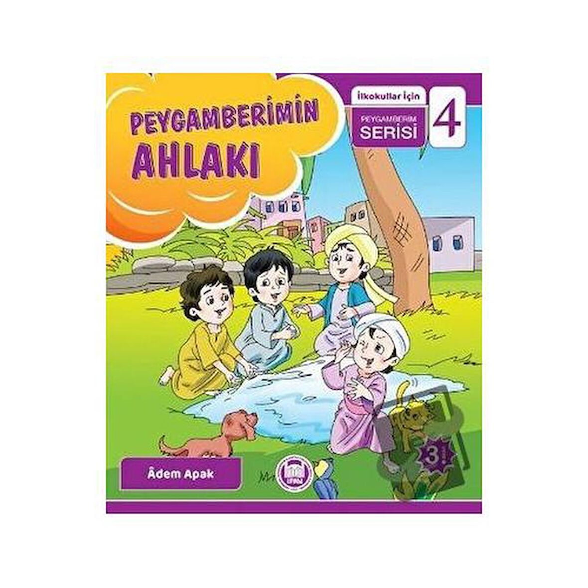 Peygamberimin Ahlakı - İlkokullar İçin Peygamberim Serisi 4