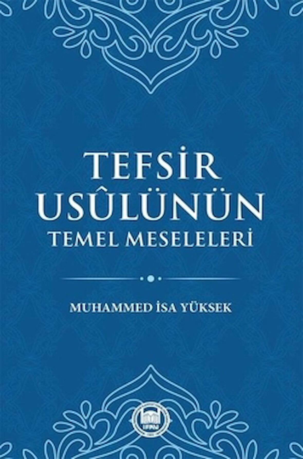 Tefsir Usulünün Temel Meseleleri