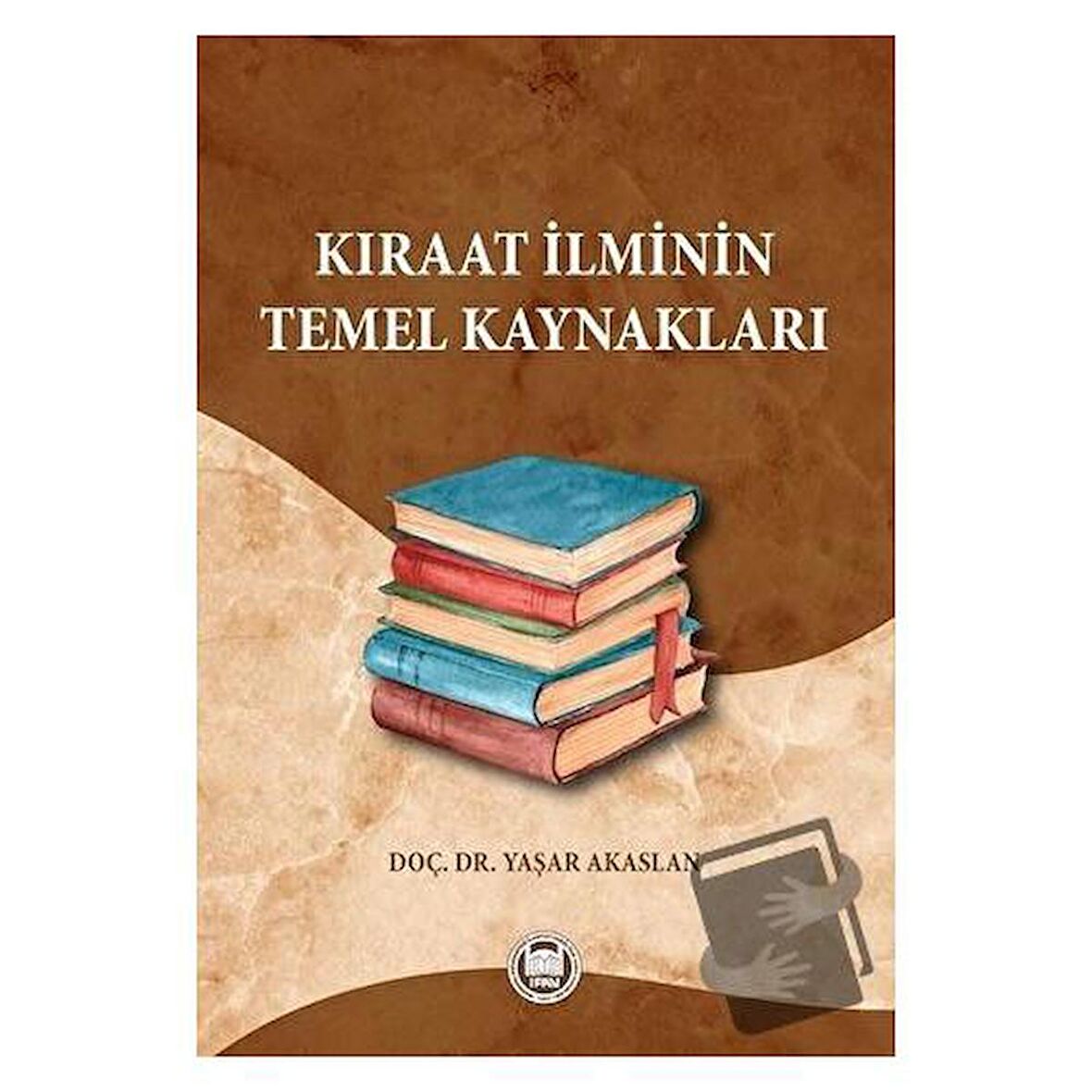 Kıraat İlminin Temel Kaynakları