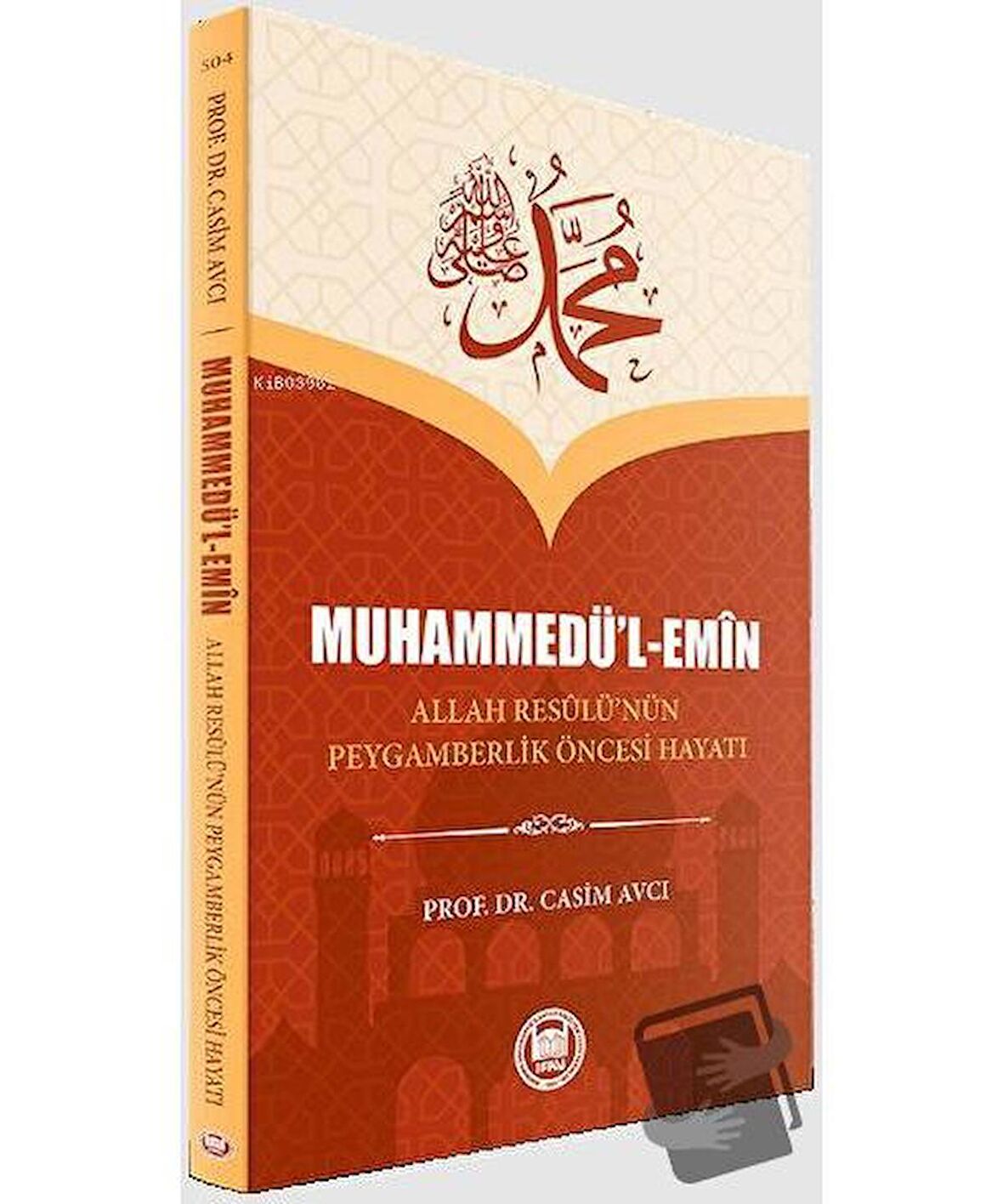 Muhammedü’l-Emin Allah Resulü’nün Peygamberlik Öncesi Hayatı