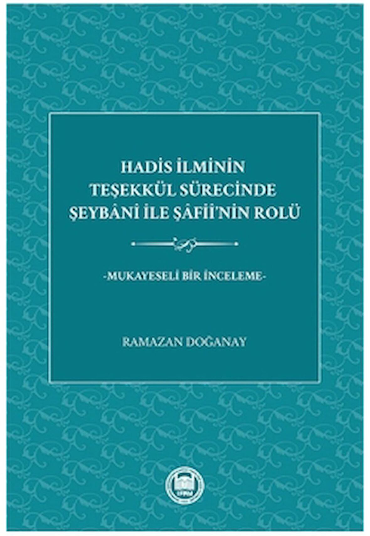 Hadis İlminin Teşekkül Sürecinde Şeybani İle Şafii’nin Rolü