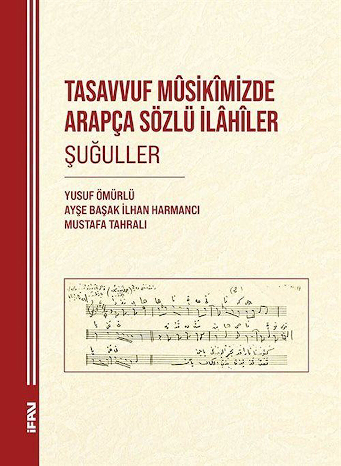 Tasavvuf Mûsikîmizde Arapça Sözlü İlahîler Şuğuller / Kolektif