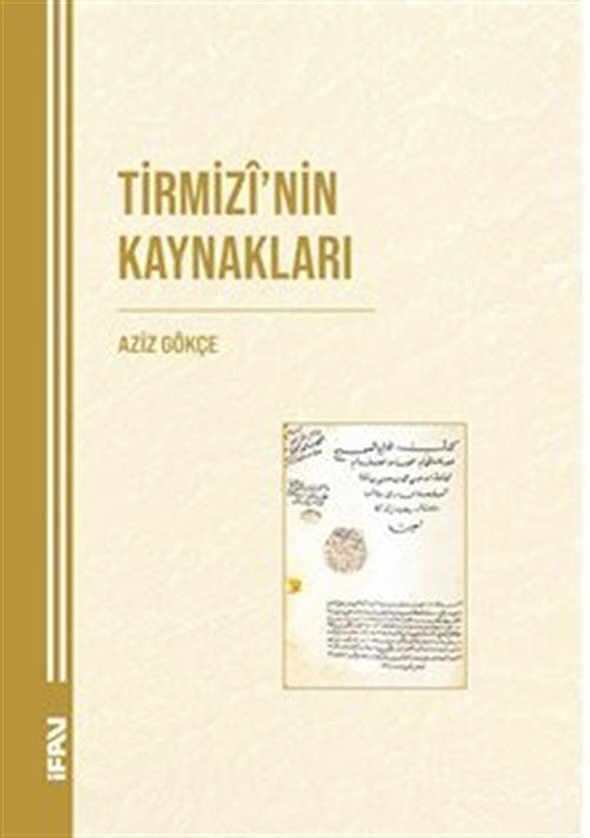 Tirmizi'nin Kaynakları / Aziz Gökçe