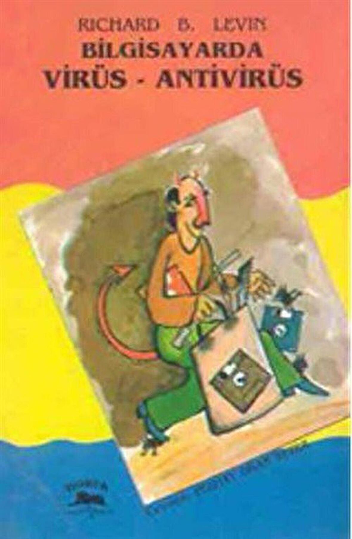 Bilgisayarda Virüs - Antivirüs / Richard B Levin