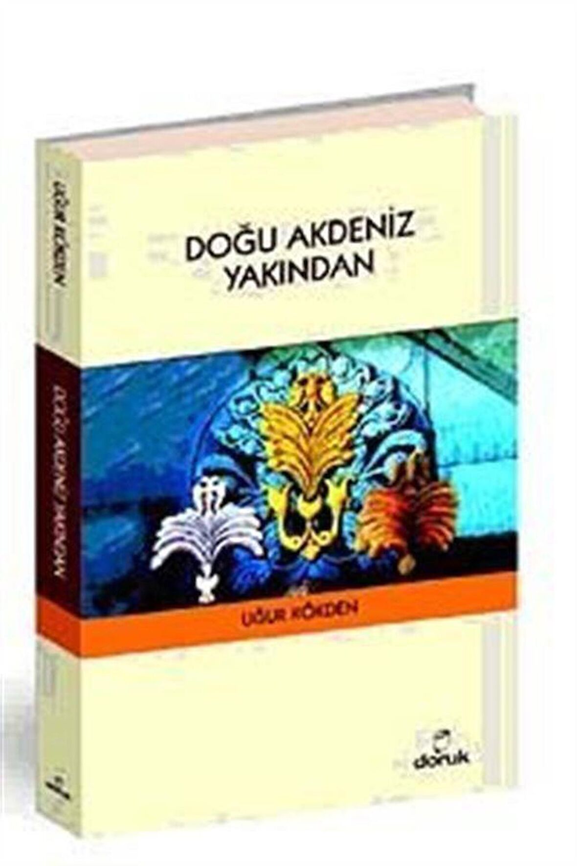 Doğu Akdeniz Yakından / Uğur Kökden