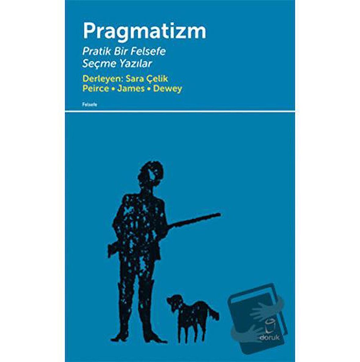 Pragmatizm Pratik Bir Felsefe