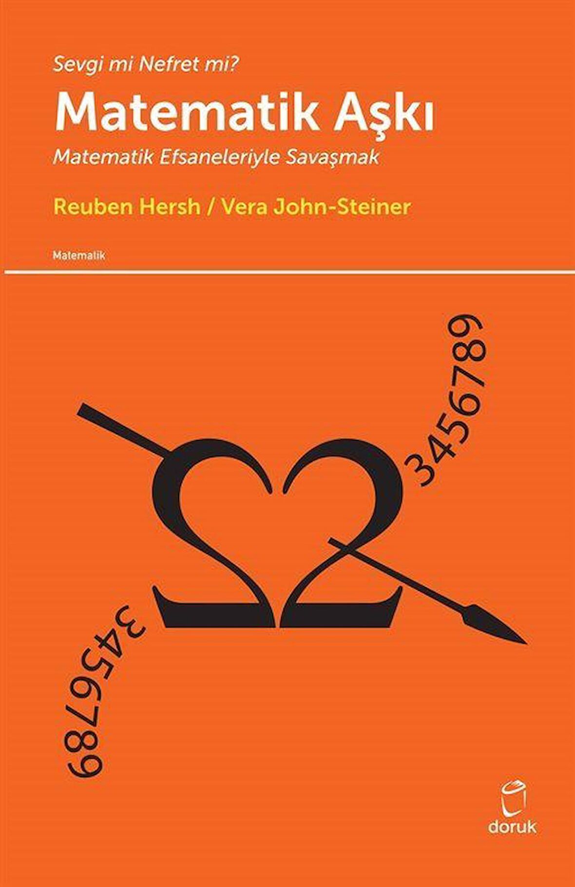 Matematik Aşkı & Matematik Efsaneleriyle Savaşmak / Reuben Hersh