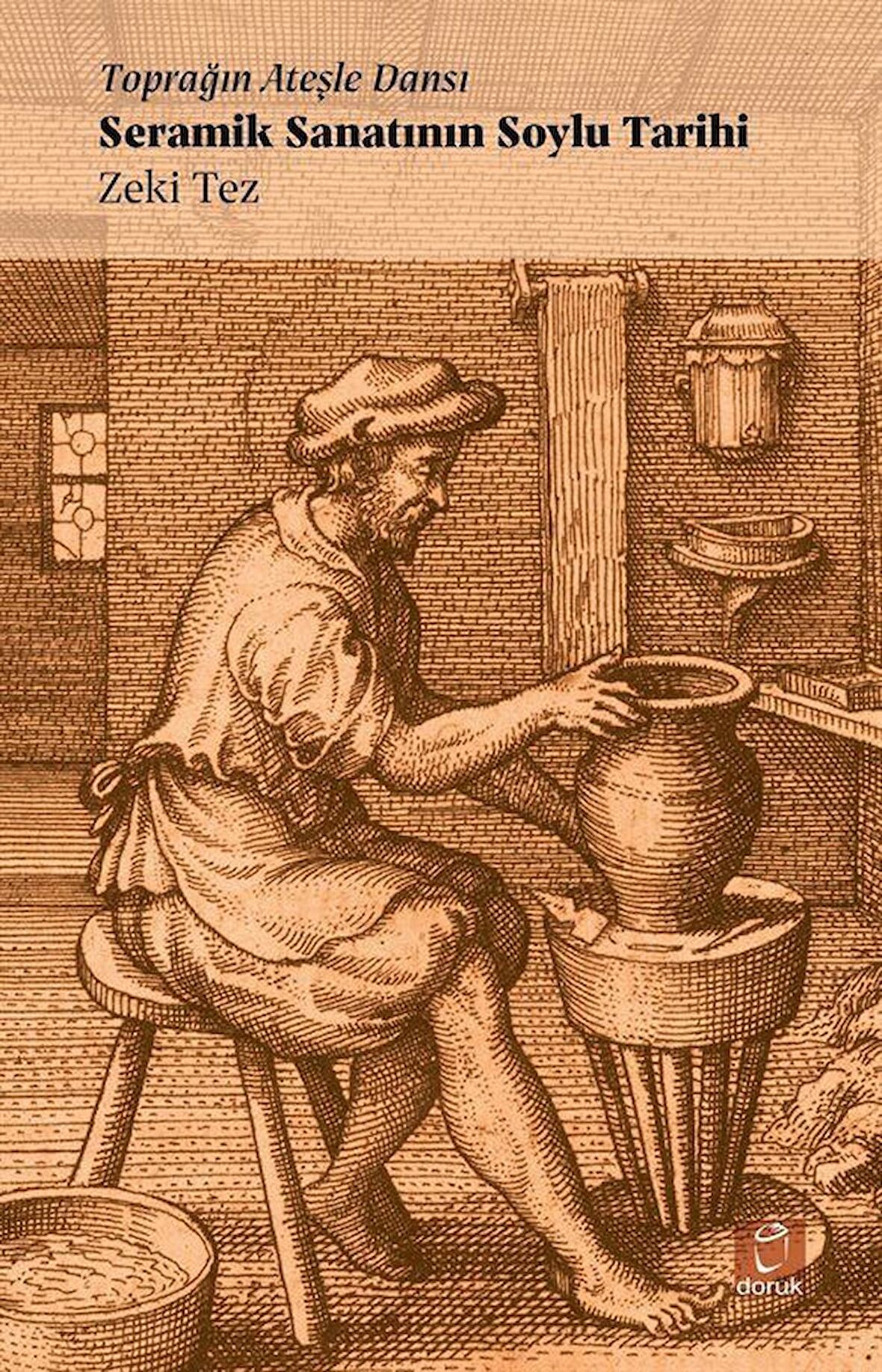 Toprağın Ateşle Dansı - Seramik Sanatının Soylu Tarihi