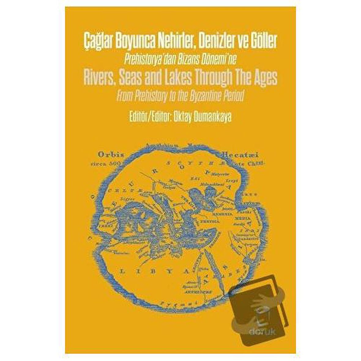 Çağlar Boyunca Nehirler Denizler ve Göller - Rivers Seas and Lakes Through The Ages