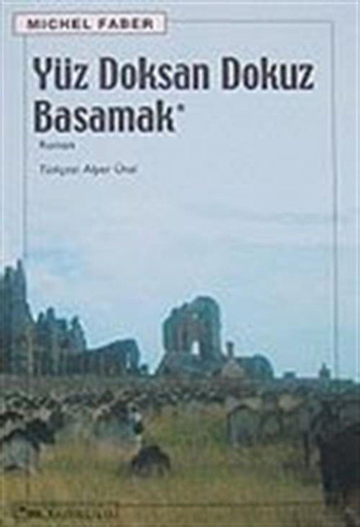 Yüz Doksan Dokuz Basamak / Michel Faber