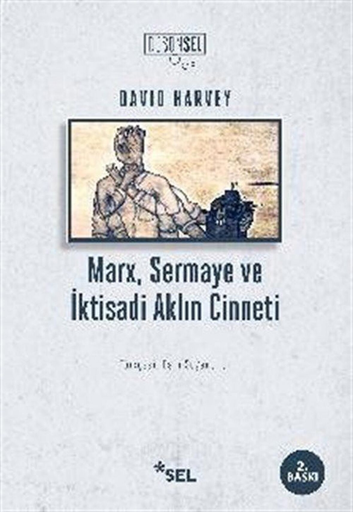 Marx, Sermaye ve İktisadi Aklın Cinneti