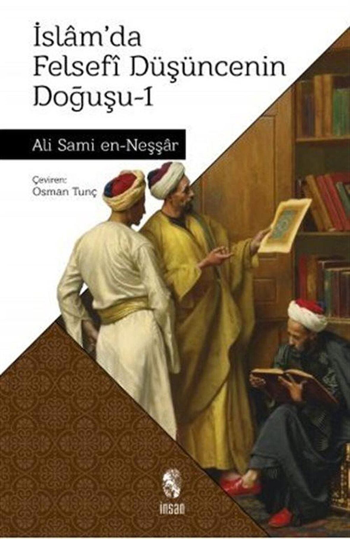 İslam'da Felsefi Düşüncenin Doğuşu 1 / Ali Sami en-Neşşar